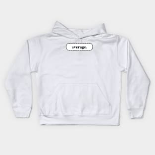 Average Kids Hoodie